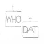 "WHO DAT" Earrings